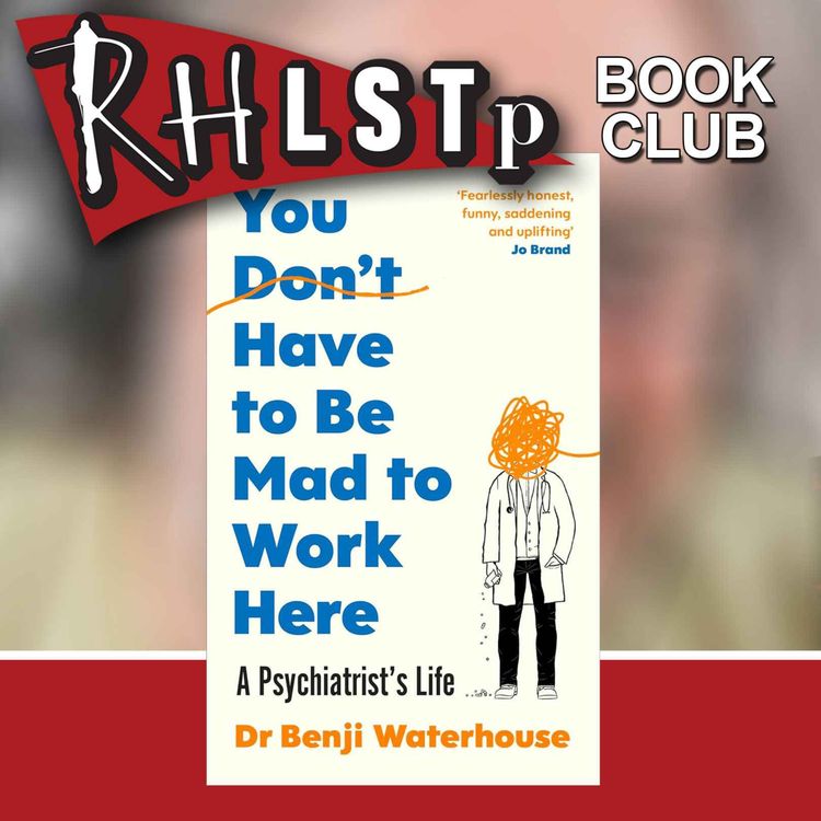 cover art for RHLSTP Book Club 123 - Dr Benji Waterhouse