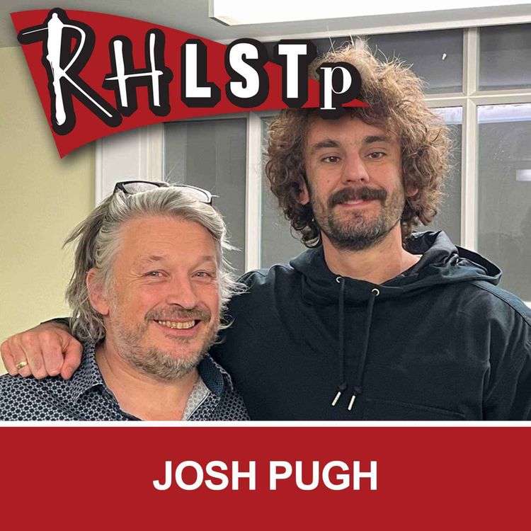 cover art for RHLSTP 545 - Josh Pugh