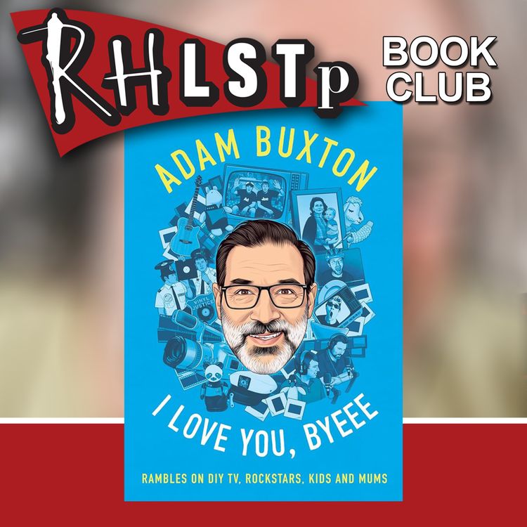 cover art for RHLSTP Book Club 142 - Adam Buxton (Part 1)