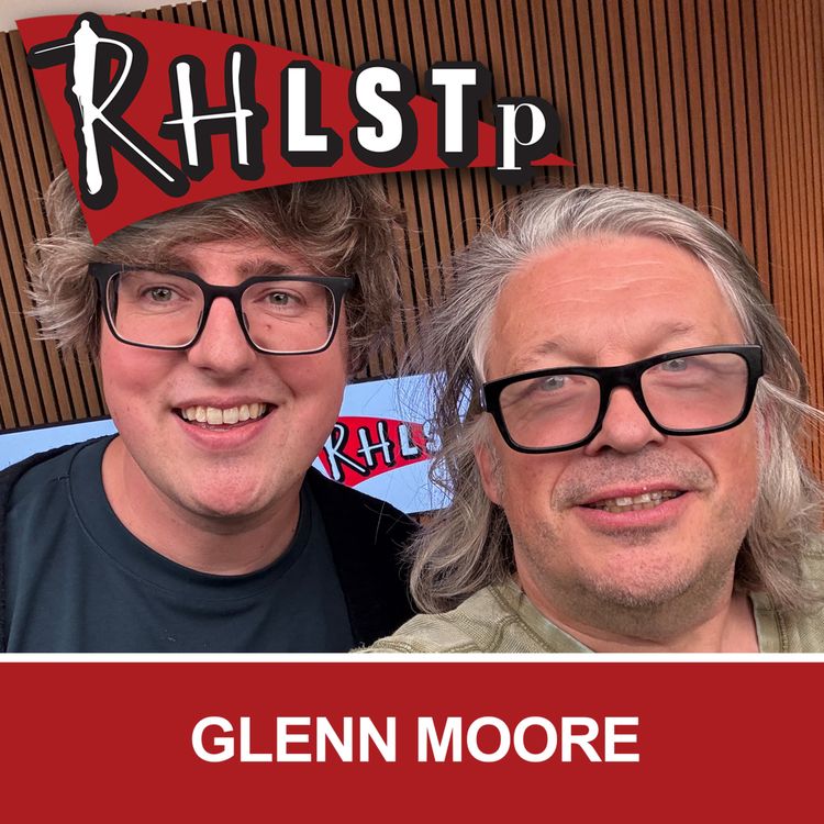 cover art for RHLSTP 569 - Glenn Moore