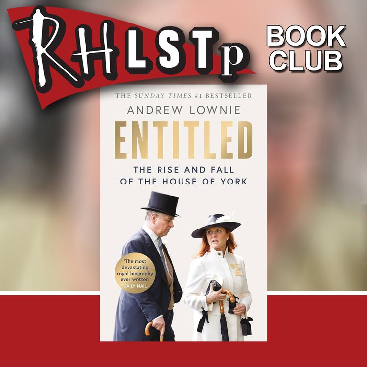 cover art for RHLSTP Book Club 154 - Andrew Lownie