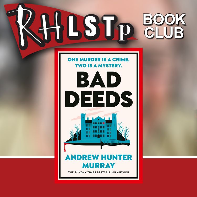 cover art for Andrew Hunter Murray on Bad Deeds - Book Club