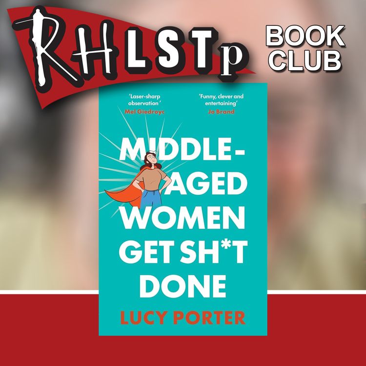 cover art for Lucy Porter on Middle Aged Women Get Sh*t Done - Book Club