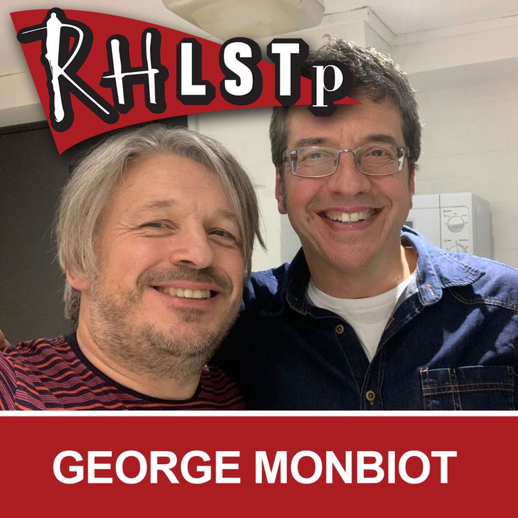 cover art for RHLSTP 261 - George Monbiot