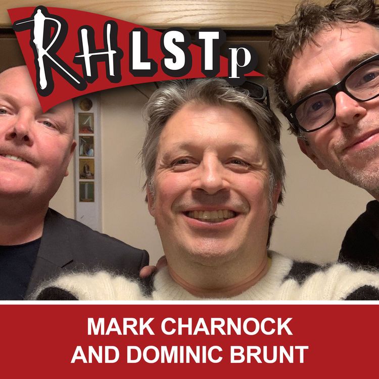 cover art for RHLSTP 224 - Mark Charnock and Dominic Brunt