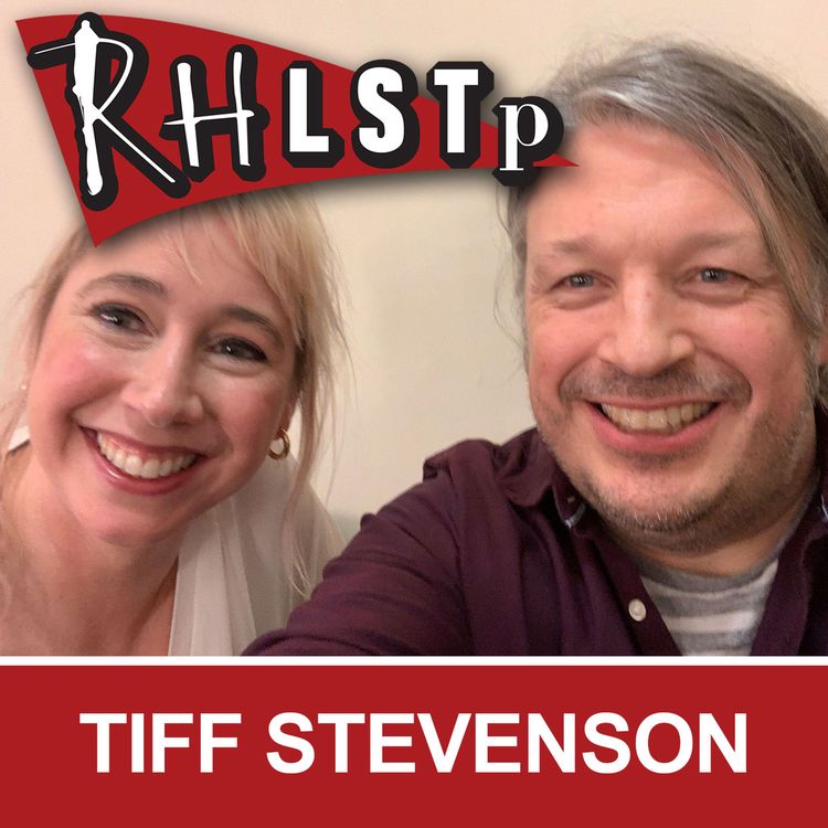 cover art for RHLSTP 216 - Tiff Stevenson