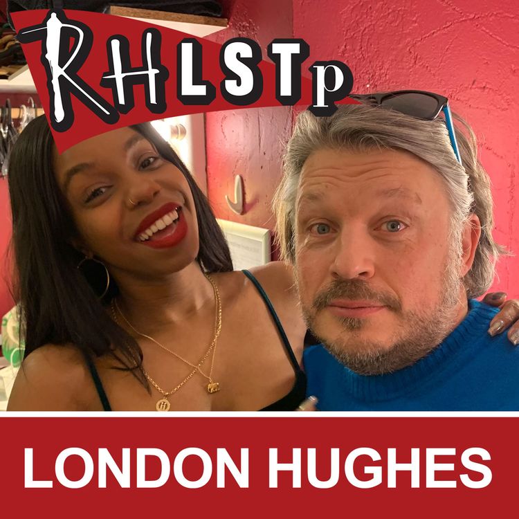 cover art for RHLSTP 209 - London Hughes