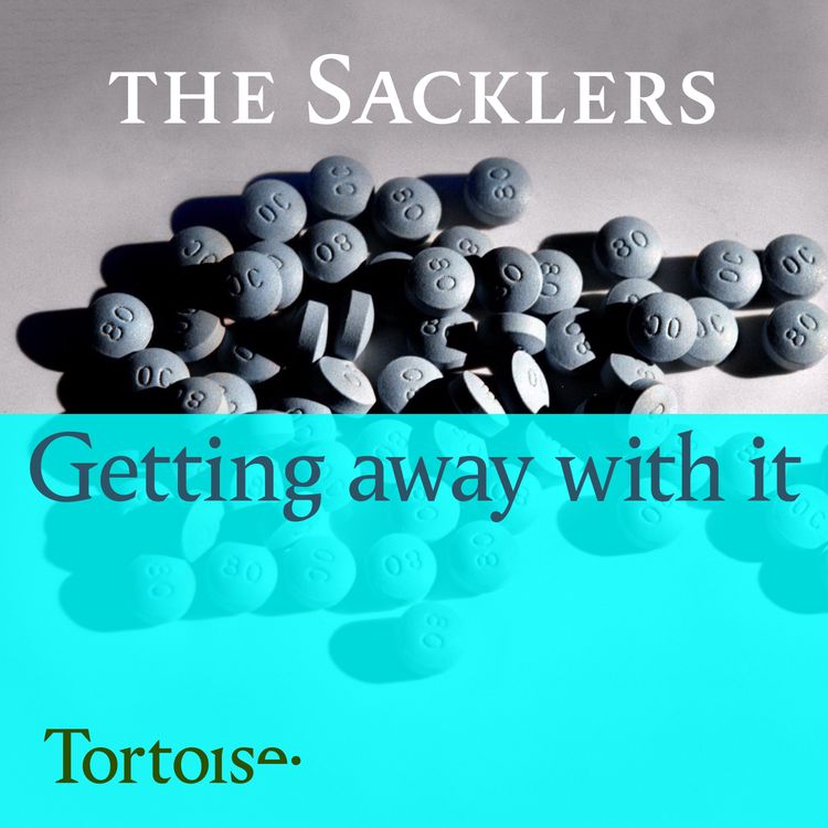 cover art for The Sacklers: Getting away with it