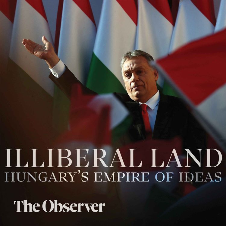 cover art for Illiberal land: Hungary’s empire of ideas