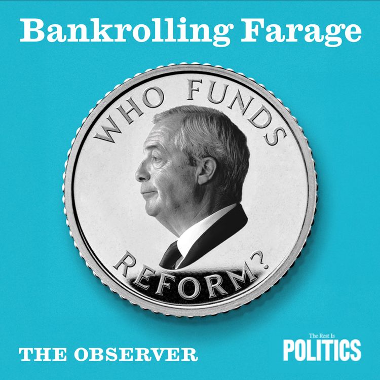 cover art for Bankrolling Farage: Who Funds Reform? Episode one: The Missing Millions