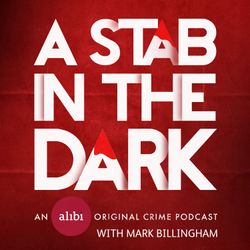 cover art for A Stab In The Dark: A UKTV Original Crime Podcast with Mark Billingham