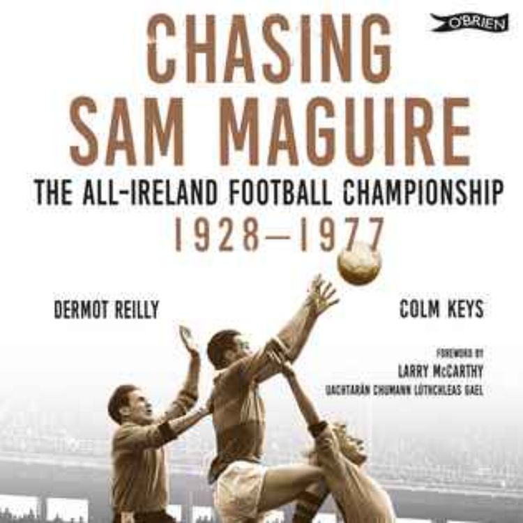 cover art for Sunday Sport | "Chasing Sam Maguire" A Magnificent Addition To GAA Library