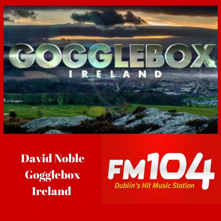 cover art for Gogglebox Ireland - Series Producer David Noble