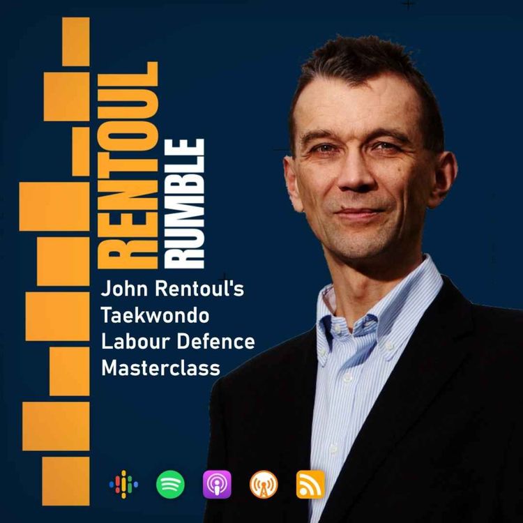 cover art for Rentoul Rumble: Episode 19, John Rentoul's Taekwondo Labour Defence Masterclass