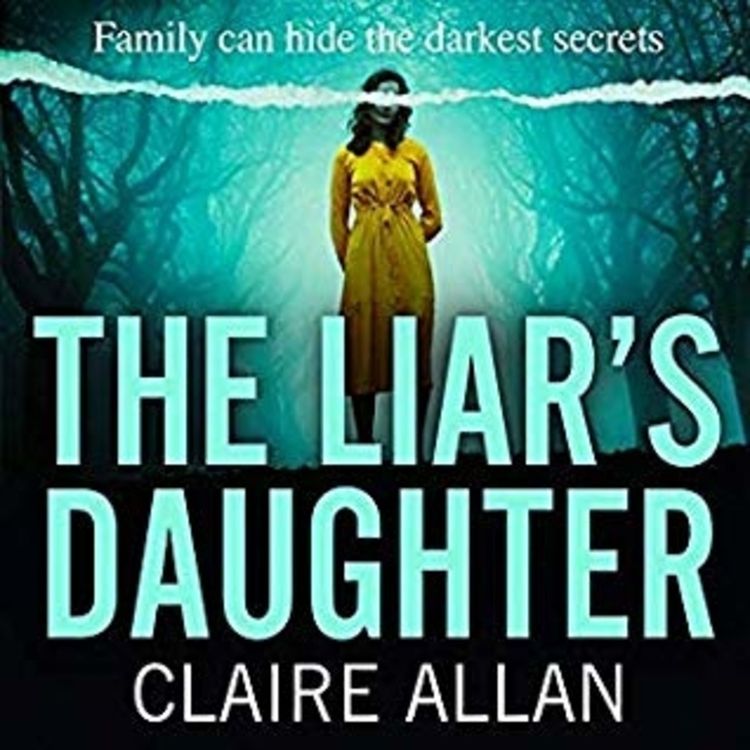 cover art for 4725: LISTEN¦ Derry-born author Claire Allan spoke to Frank about her latest book, The Liar's Daughter