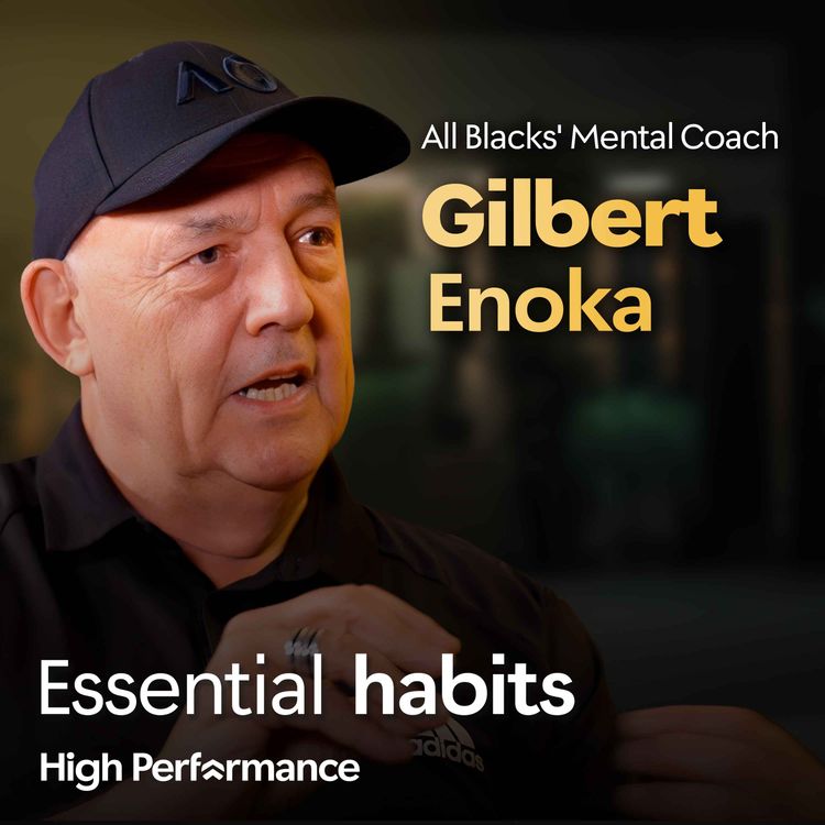 cover art for The Man Behind the All Blacks Mentality: Gilbert Enoka on Building Character & Connection