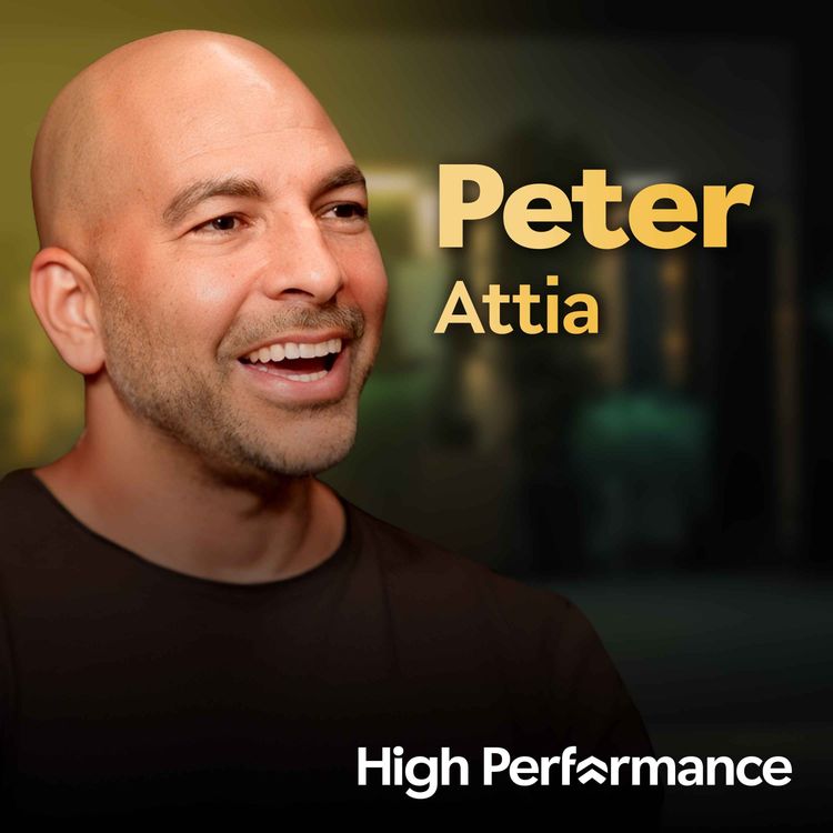 cover art for World’s #1 Longevity Expert Peter Attia on How To Live Longer in 4 Simple Steps (E385)