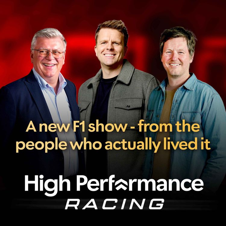 cover art for High Performance Racing is here! With Jake, Rob Smedley & Otmar Szafnauer