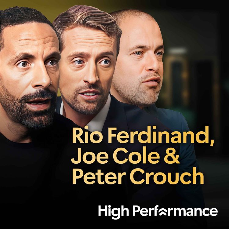 cover art for Why England's Golden Generation Never Won a Trophy: Rio Ferdinand, Joe Cole & Peter Crouch
