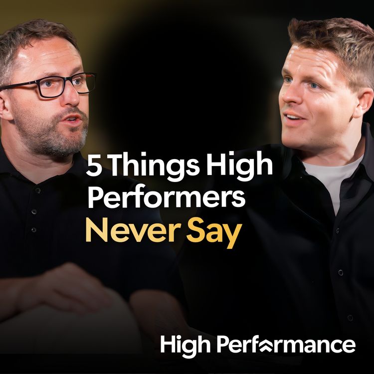 cover art for The 5 Things High Performers NEVER Say