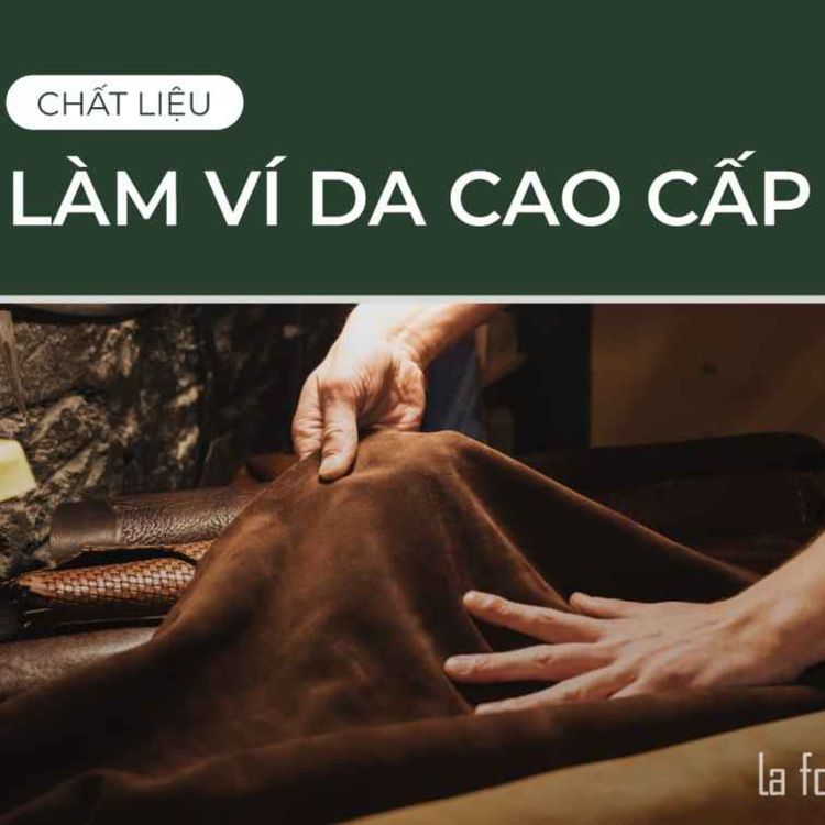 cover art for Tổng hợp chất liệu làm ví da cao cấp