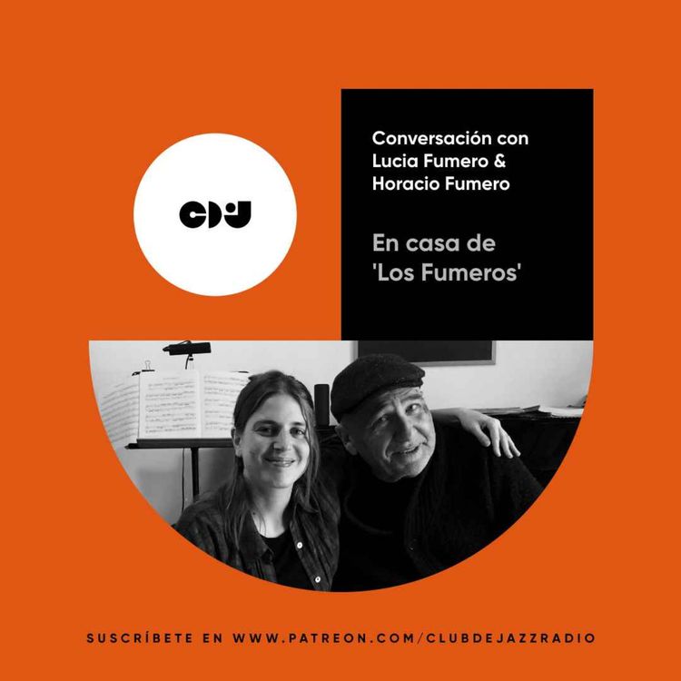 cover art for Club de Jazz 27/02/2023 || En casa de 'Los Fumeros': conversación con Horacio y Lucia Fumero