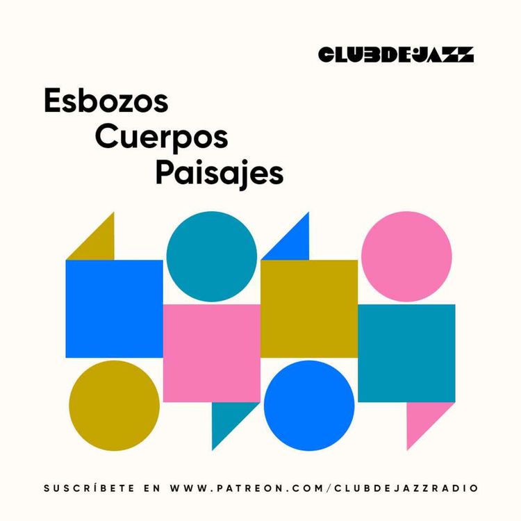 cover art for Club de Jazz 2/05/2023 || Esbozos, cuerpos y paisajes
