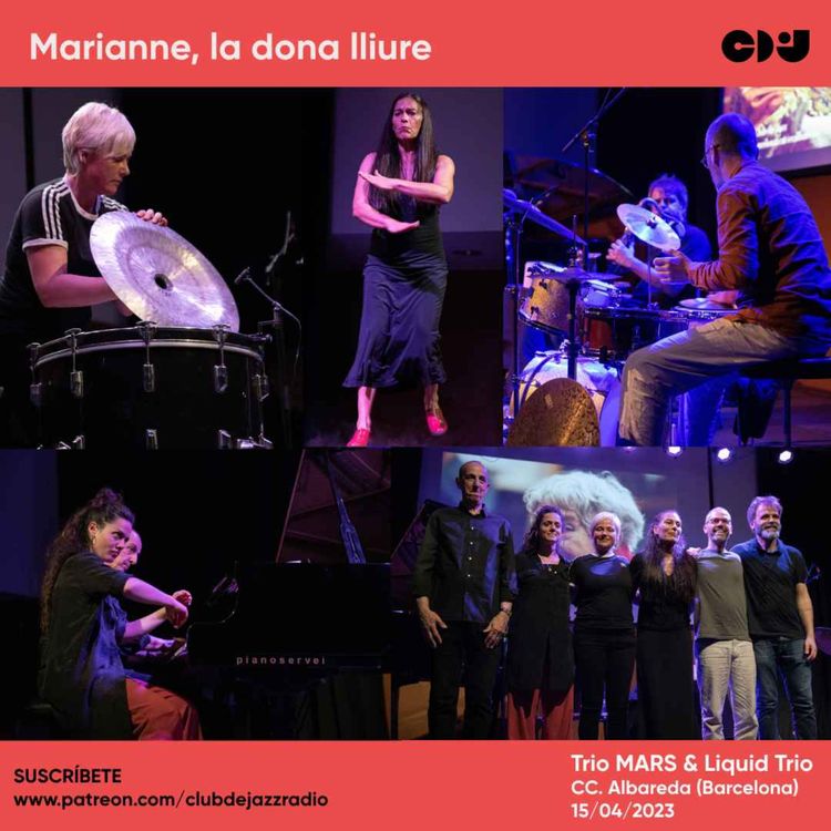 cover art for Club de Jazz 15/05/2023 || Marianne, la dona lliure (Concierto: Trio MARS & Liquid Trio)