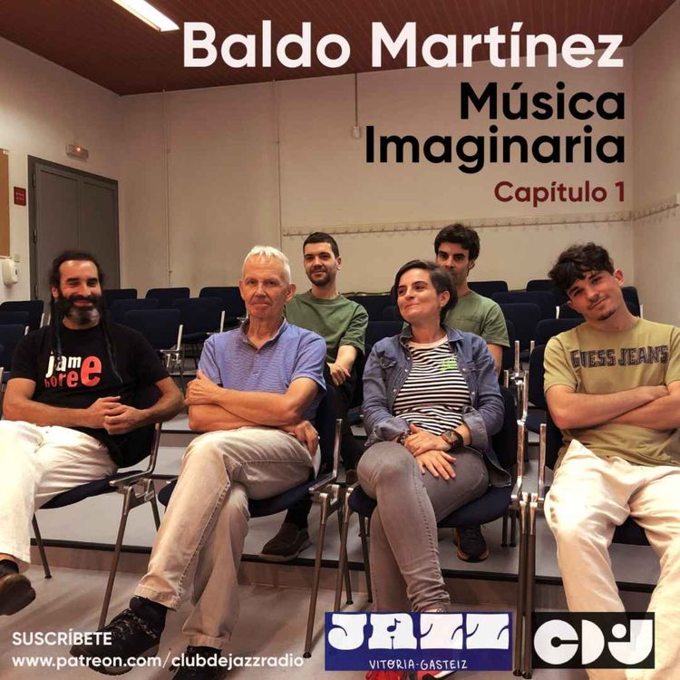 cover art for Club de Jazz 28/08/2023 || Baldo Martínez: Música Imaginaria (Capítulo 1)