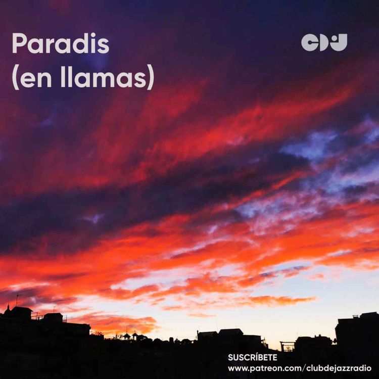 cover art for Club de Jazz 11/09/2023 || Paradis (en llamas)