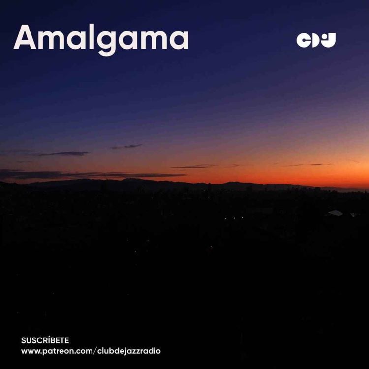 cover art for Club de Jazz 17/06/2024 || Amalgama