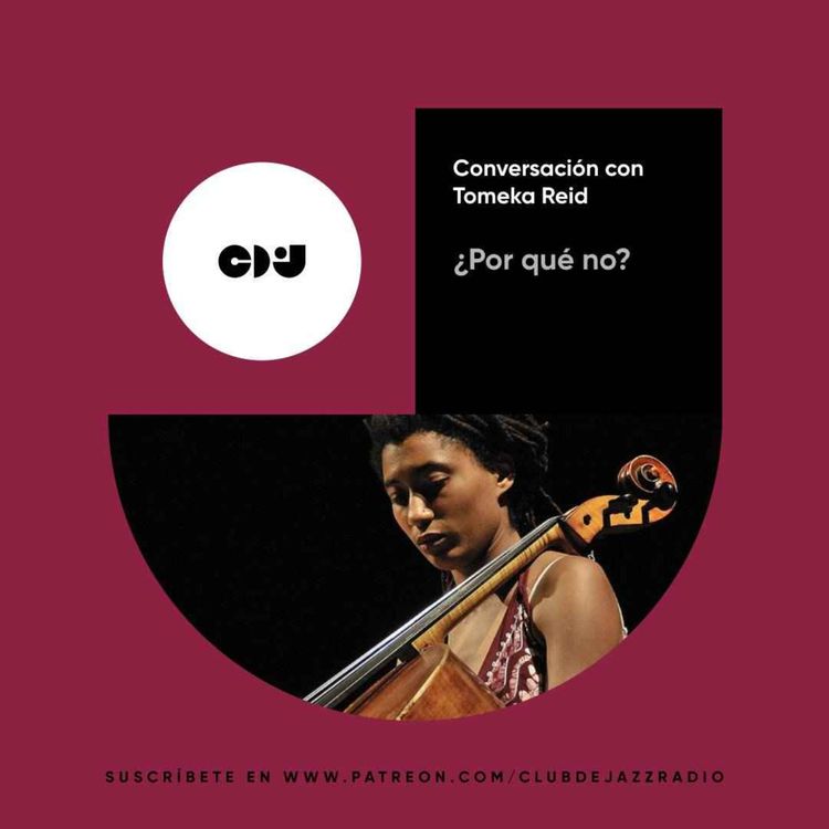 cover art for Club de Jazz 14/10/2024 || ¿Por qué no? Conversación con Tomeka Reid