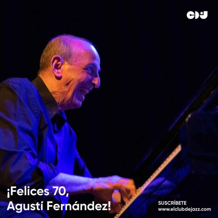 cover art for Club de Jazz 19/12/2024 || ¡Felices 70, Agustí Fernández!