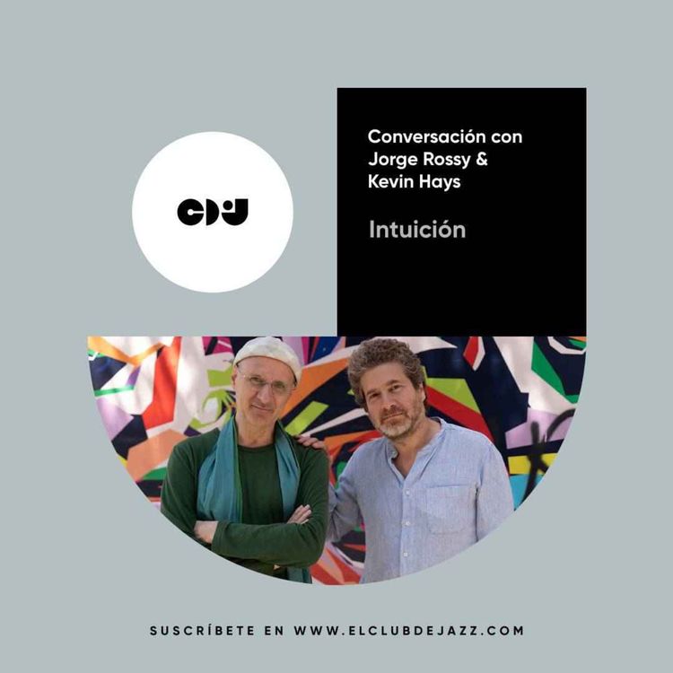 cover art for Club de Jazz 27/01/2025 || Intuición: conversación con Jorge Rossy & Kevin Hays