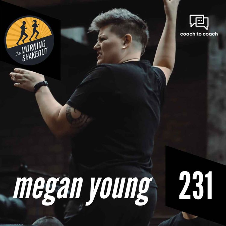 cover art for Episode 231 | Megan Young on Coaching, Learning, and Living a High-Performance Lifestyle