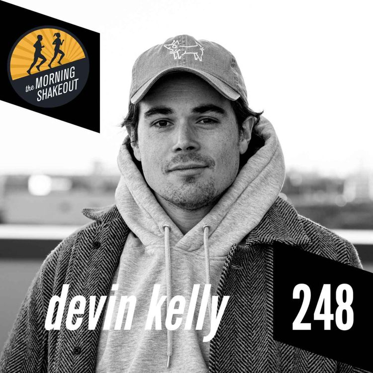 cover art for Episode 248 | Devin Kelly on His New Novel, Exploring His Obsessions, and Committing to a Daily Practice