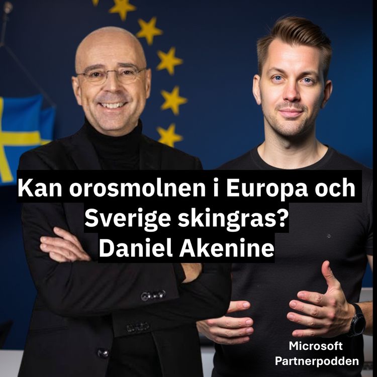 cover art for Kan orosmolnen i Europa och Sverige skingras? - Daniel Akenine