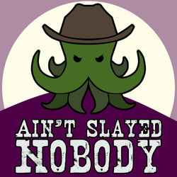 cover art for Ain't Slayed Nobody | Call of Cthulhu Podcast