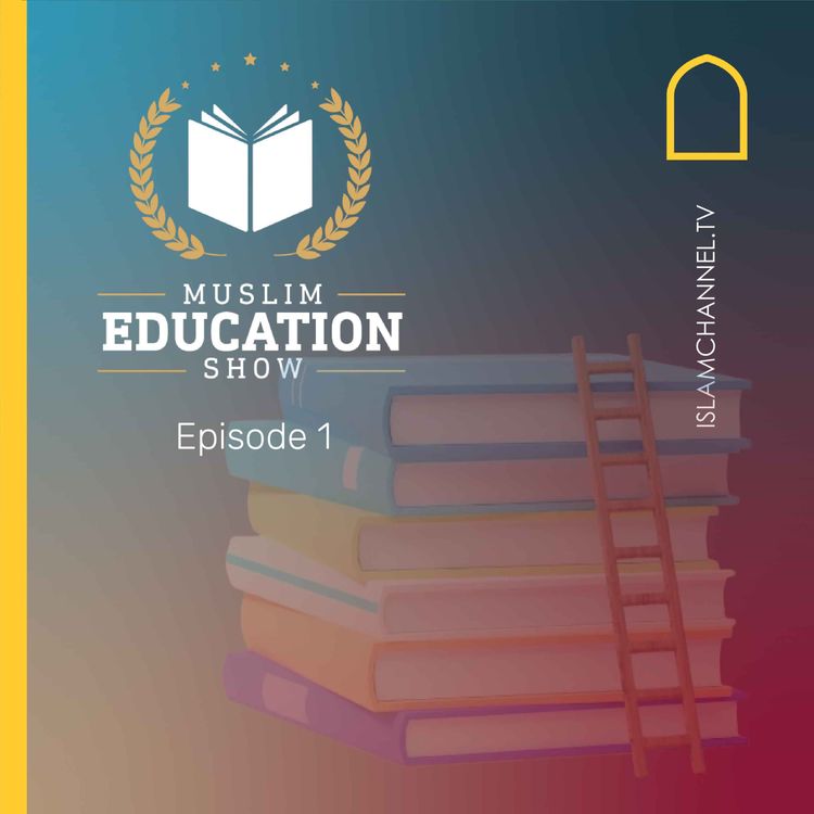 cover art for Muslim Education Show-EP1