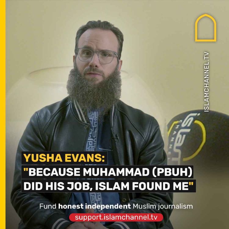 cover art for YUSHA EVANS: "BECAUSE MUHAMMAD (PBUH) DID HIS JOB, ISLAM FOUND ME"