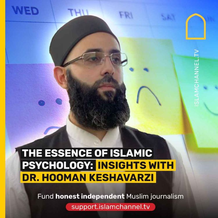 cover art for THE ESSENCE OF ISLAMIC PSYCHOLOGY: INSIGHTS WITH DR. HOOMAN KESHAVARZI