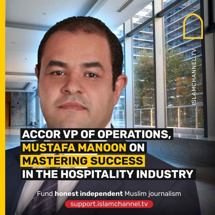 cover art for ACCOR VP OF OPERATIONS, MUSTAFA MANOON ON MASTERING SUCCESS IN THE HOSPITALITY INDUSTRY