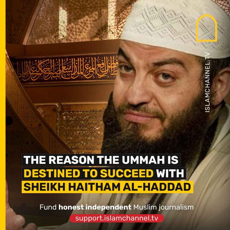 cover art for THE REASON THE UMMAH IS DESTINED TO SUCCEED WITH SHEIKH HAITH-HADDAD