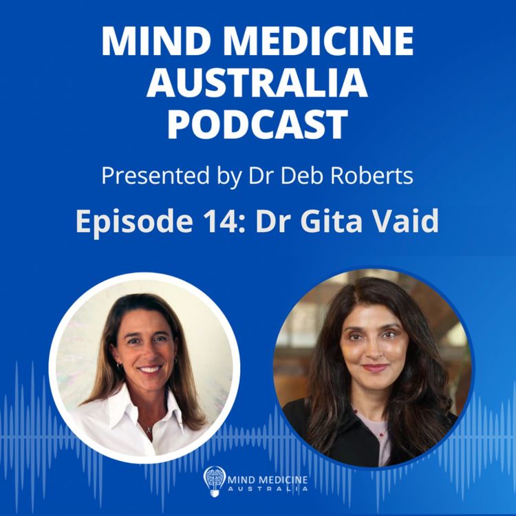 cover art for Innovating Psychedelic Psychotherapy: Dr Gita Vaid on Ketamine-Assisted Therapy and Trauma Healing