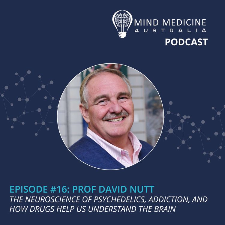 cover art for 1.16 - Prof David Nutt: The Neuroscience Of Psychedelics, Addiction, And How Drugs Help Us Understand The Brain