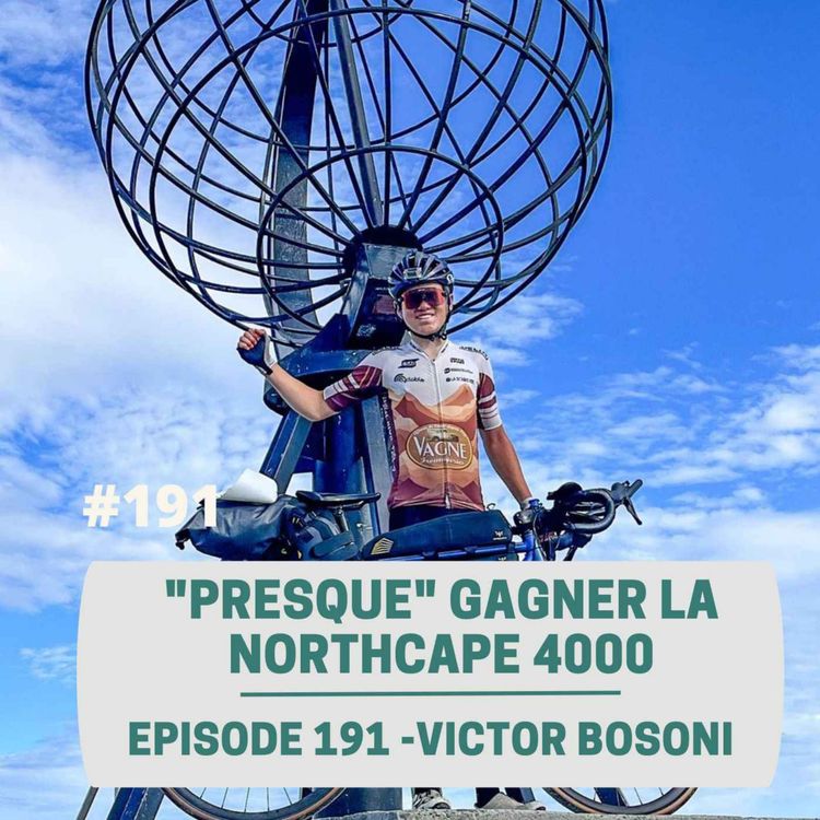 cover art for Episode 191 - Victor Bosoni - "presque" gagner la Northcape 4000