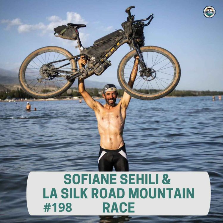 cover art for Episode 198 - Sofiane Sehili & la Silk Road Mountain Race