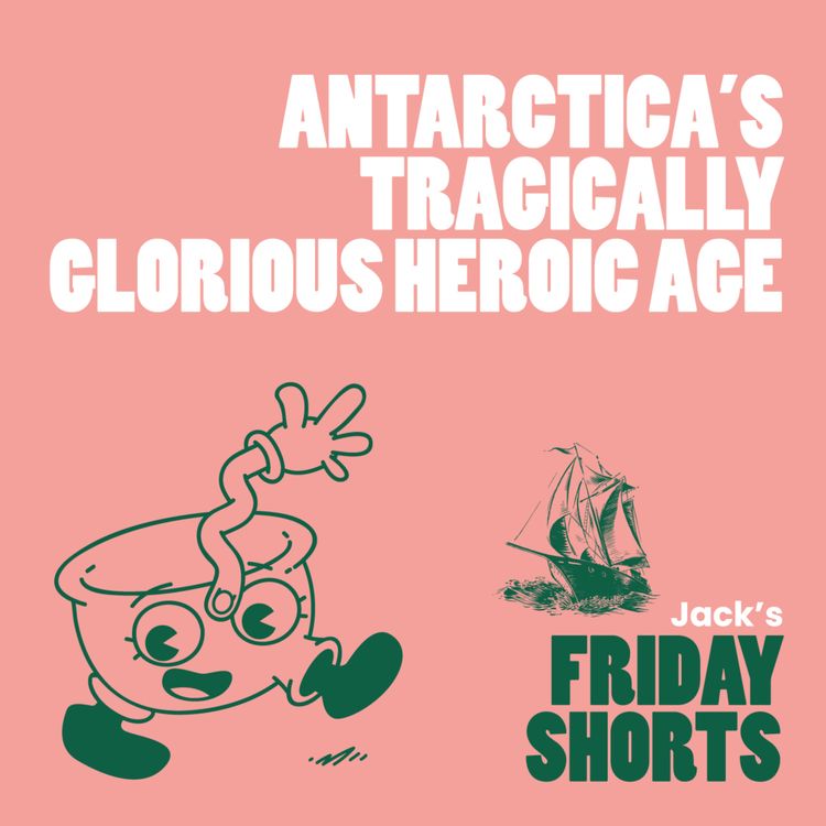 cover art for Antarctica’s Tragically Glorious Heroic Age