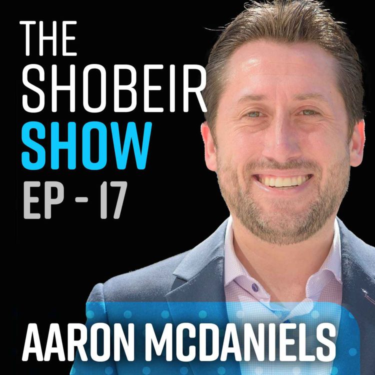 cover art for 17 - Aaron McDaniel - Entrepreneur (3x exit), Best selling Author, Teacher, and Real Estate Investor, and 