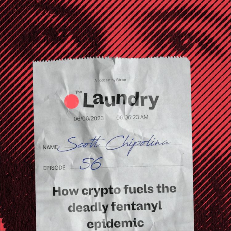 cover art for E56: How crypto fuels the deadly fentanyl epidemic